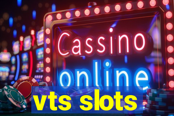 vts slots